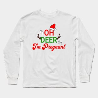 Oh Deer I'm Pregnant Funny Pregnancy Announcement Christmas Long Sleeve T-Shirt